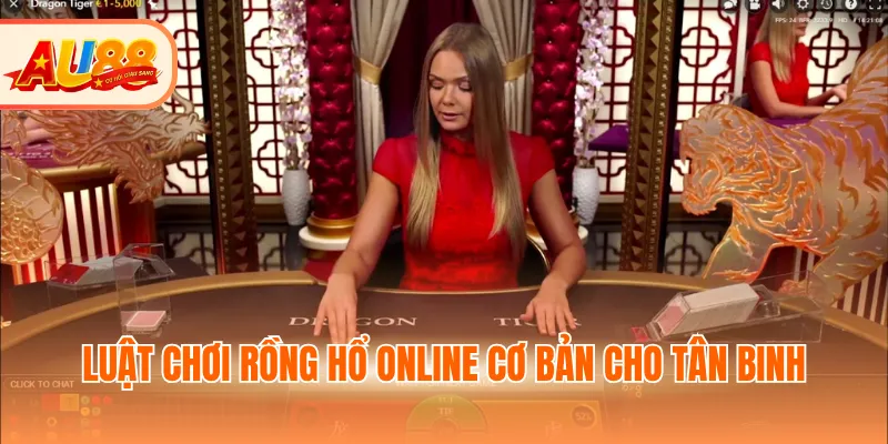 Luật chơi Rồng Hổ online cơ bản cho tân binh